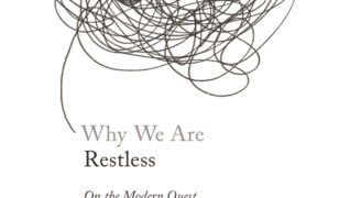 Podcast: Jenna & Benjamin Storey on Why Americans Are So Restless